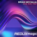 Brian McCalla - One Way Trip (Original Mix)