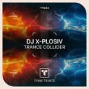 DJ X-Plosiv - Trance Collider