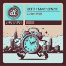 Keith MacKenzie - Don\'t Wait ()