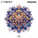 J.Caprice - Bubblin (Original Mix)