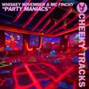 Whiskey November & MC Finchy - Party Maniacs