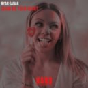 Ryan Ganar - Show Me Your Heart