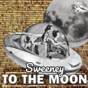 Sweeney - To The Moon (Original Mix)
