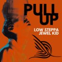 Low Steppa & Jewel Kid - Pull Up