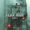 Flux Ride - Work it (Original Mix)