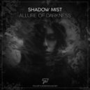 Shadow Mist - Allure of Darkness (Original Mix)