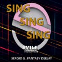 SERGIO G & Fantasy Deejay - SING (feat. Fantasy Deejay) (Original Mix)