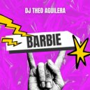 DJ Theo Aguilera - Barbie (Original Mix)