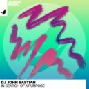 DJ John Bastian - In Search Of A Purpose (Radio Edit)
