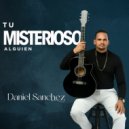 Daniel Sanz E & Bachatamania & Bachatas Dominicanas & Bachatas kings & Bachatas clasicas - Tu Misterioso Alguien (Bachata)