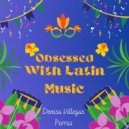 Denisa Villegas Porras - Obsessed with Latin Music ()