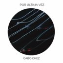 Gabo Chez - Por Última Vez ()