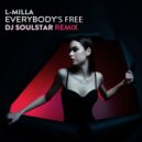 L-Milla - Everybody\'s Free (DJ Soulstar Extended Remix)
