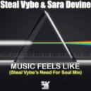 Steal Vybe & Sara Devine - Music Feels Like ((Steal Vybe\'s Need For Soul Instrumental))