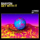 Banyon - Get With It (Club Mix)
