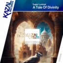 Super Luminal - A Tale of Divinity (Extended Mix)