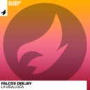 Falcos Deejay - La Vida Loca (Original Mix)