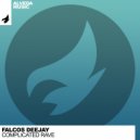 Falcos Deejay - Complicated Rave (Original Mix)