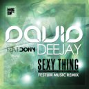 David Deejay, Dony - Sexy Thing (Festum Music Remix Extended)