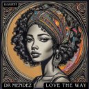 DR MENDEZ - Love The Way (Extended Version)