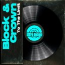 Block & Crown - To The Limit (Original Mix)