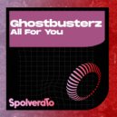 Ghostbusterz - All For You (Original Mix)