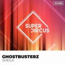 Ghostbusterz - Sheila (Original Mix)