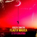 Joseph Sinatra - FLAUTA MAGICA (Zetaphunk Extended Remix)