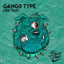 Gangs Type - Like That