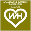 Adam Twelve, Deeprule & Thomas Sun - Illusion (Groove Mix)