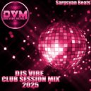 Djs Vibe - Club Session Mix 2025 (Sargsya ()