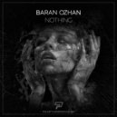 Baran Ozhan - Nothing (Original Mix)