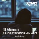 DJ Silverado - Taking Everything You Want ()