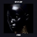 LYRIKO - Out of Loop