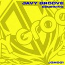 Javy Groove - Beginning ()
