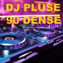 Dj Plus - 90 Dense (live mix)