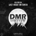 Dex Meyer - Last Night On Earth (Original Mix)