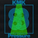 KMK - Pressure (Original Mix)