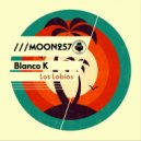 Blanco K - Los Labios (Original Mix)