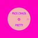 Paco Caniza - Pretty (Radio Edit)