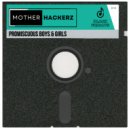 Mother Hackerz - Promiscuous Boys & Girls (Extended Mix)