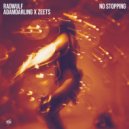 RadWulf, AdamDarling, ZEETS - No Stopping (Extended Mix)