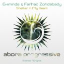 Eximinds, Farhad Zohdabady - Shelter In My Heart (Original Mix)