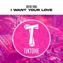 Steve Tosi - I Want Your Love