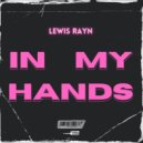 Lewis Rayn - In My Hands (Radio Edit)