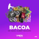 Sr. Saco, Albert Delgado - BACOA (Original Mix)