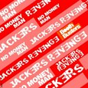 Jackers Revenge - No Money Man