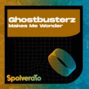 Ghostbusterz - Makes Me Wonder (Original Mix)