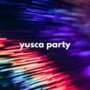 Yusca - Party 142 ()