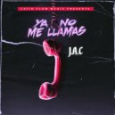 J.A.C - YA NO ME LLAMAS ()